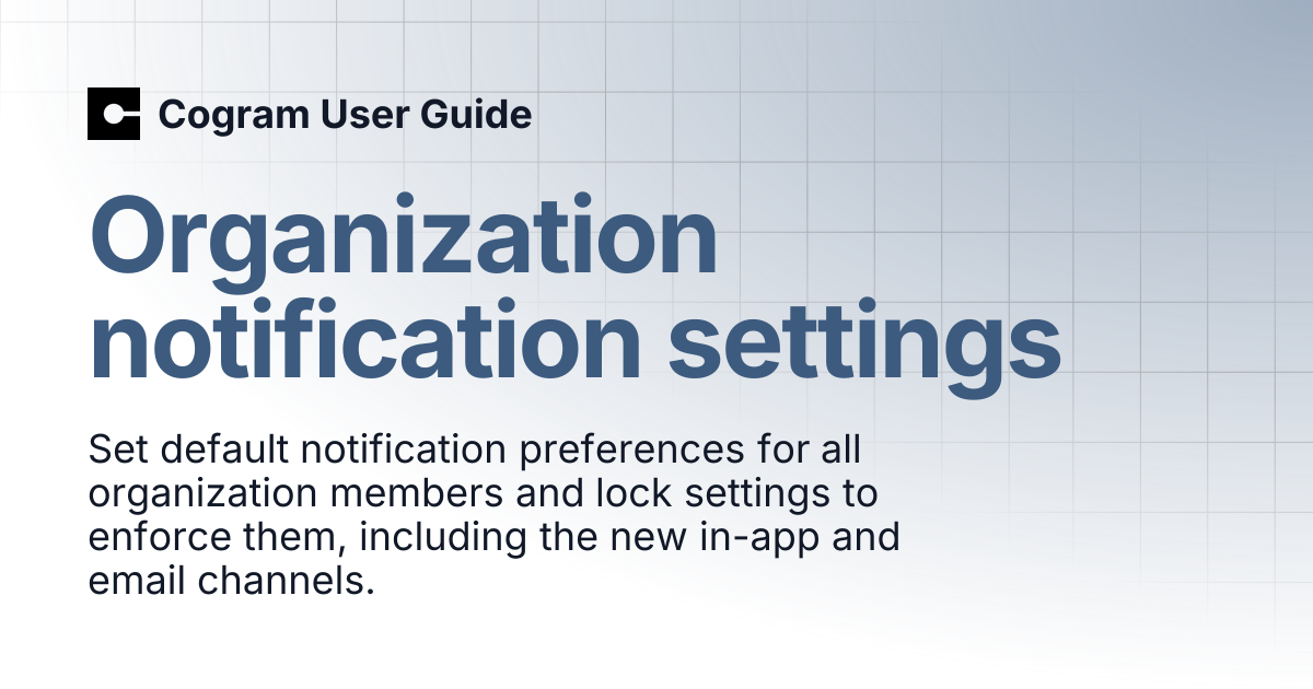 Organization Notification Settings | Cogram User Guide